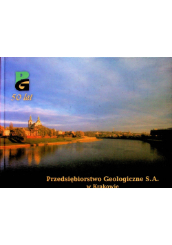 50 Lat Przedsiębiorstwo Geologiczne W Krakowie