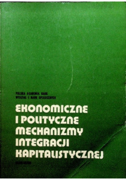 Ekonomiczne i polityczne mechanizmy integracji kapitalistycznej