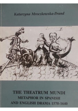 The theatrum mundi metaphor in Spanish and English drama 1570  1640