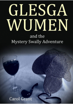 GLESGA WUMEN and the Mystery Swally Adventure