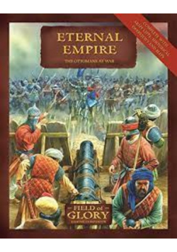 Eternal Empire The Ottomans At War (Field of Glory)