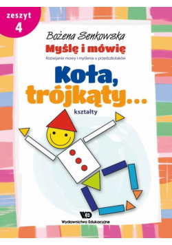 Myślę i mówię z.4 Koła, trójkąty - kształty