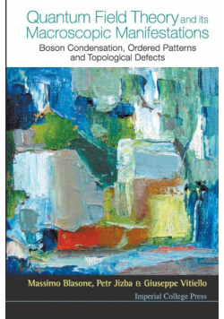 Quantum Field Theory And Its Macroscopic Manifestations