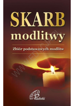 Skarb modlitwy. Zbiór podstawowych modlitw
