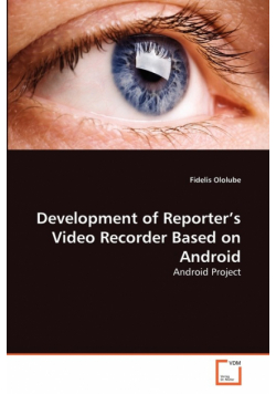 Development of Reporter's Video Recorder Based on Android