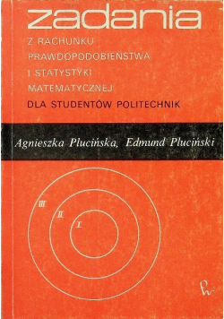 Zadania z rachunku prawdopodobieństwa i statystyki matematycznej dla studentów politechnik