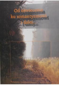 Od oświecenia ku romantyzmowi i dalej