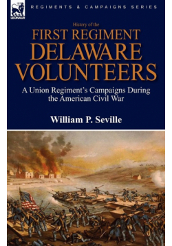 History of the First Regiment, Delaware Volunteers