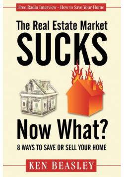 The Real Estate Market Sucks, Now What?