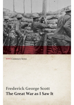 The Great War as I Saw It (WWI Centenary Series)