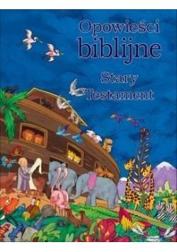 Opowieści biblijne. Stary Testament