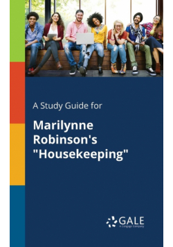 A Study Guide for Marilynne Robinson's "Housekeeping"