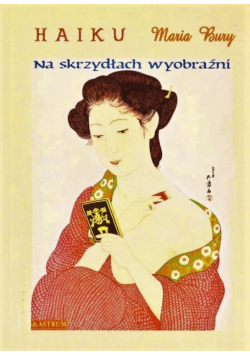 Haiku. Na skrzydłach wyobraźni