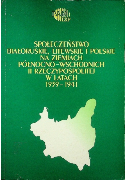 Społeczeństwo białoruskie litewskie i polskie na ziemiach północno - wschodnich II Rzeczypospolitej