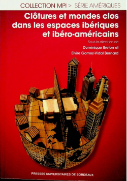 Clotures et mondes clos dans les espaces iberiques et ibero americains
