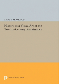 History as a Visual Art in the Twelfth-Century Renaissance
