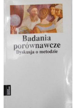 Badania porównawcze Dyskusja o metodzie