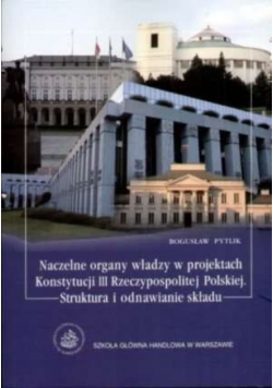 Naczelne organy władzy w projektach Konstytucji III Rzeczpospolitej Polskiej z autografem autora