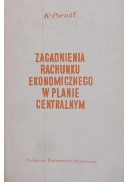 Zagadnienia rachunku ekonomicznego w planie centralnym