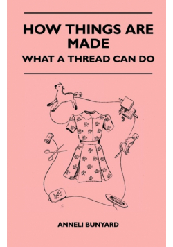 How Things Are Made - What A Thread Can Do