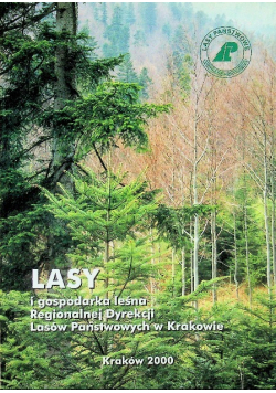 Lasy i gospodarka leśna Regionalnej Dyrekcji Lasów Państwowych w Krakowie