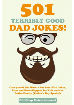 501 Terribly Good Dad Jokes!