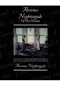 Florence Nightingale To Her Nurses