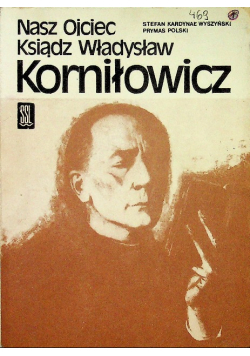 Nasz Ojciec Ksiądz Władysław Korniłowicz