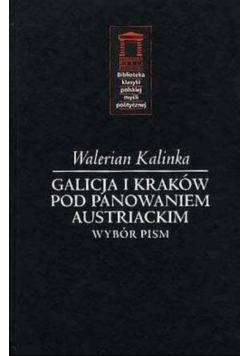 Galicja i Kraków pod panowaniem austriackim