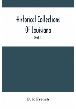 Historical Collections Of Louisiana
