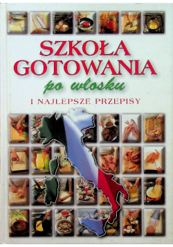 Szkoła gotowania po włosku i najlepsze przepisy