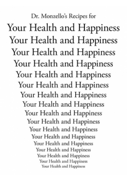 Dr. Monzello's Recipes for Your Health and Happiness