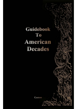 Guidebook To American Decades