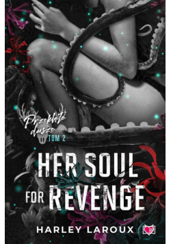 Her Soul for Revenge. Przeklęte dusze. Tom 2