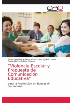 "Violencia Escolar y Propuesta de Comunicación Educativa"