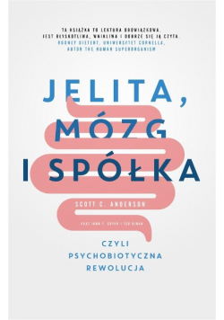 Jelita mózg i spółka czyli psychobiotyczna rewolucja