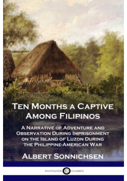 Ten Months a Captive Among Filipinos