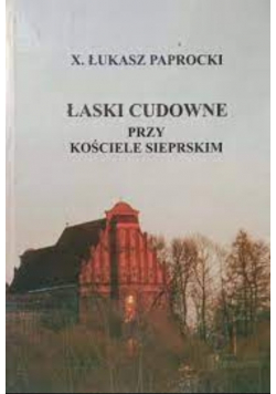 Łaski cudowne przy Kościele Sieprskim
