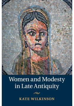 Women and Modesty in Late Antiquity