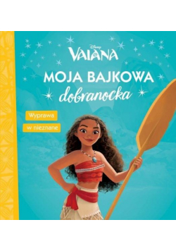 Moja bajkowa dobranocka. Wyprawa w nieznane