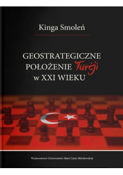 Geostrategiczne położenie Turcji w XXI wieku