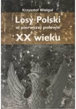 Losy Polski w pierwszej połowie XX wieku