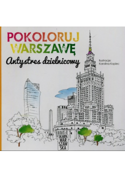 Pokoloruj Warszawę Antystres dzielnicowy