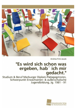 "Es wird sich schon was ergeben, hab´ ich mir gedacht."