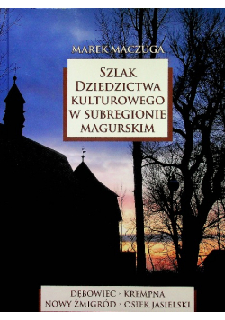 Szlak Dziedzictwa Kulturowego W Subreg Magurskim
