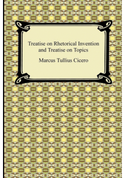 Treatise on Rhetorical Invention and Treatise on Topics