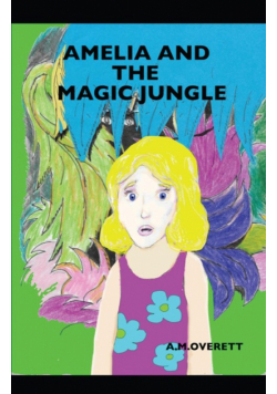 Amelia and the Magic Jungle