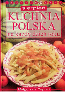 Kuchnia polska na każdy dzień roku Sierpień
