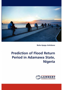 Prediction of Flood Return Period in Adamawa State, Nigeria