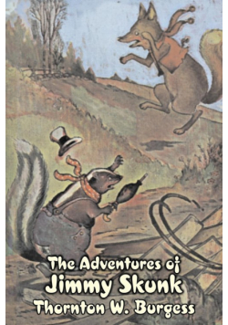 The Adventures of Jimmy Skunk by Thornton Burgess, Fiction, Animals, Fantasy & Magic